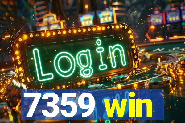 7359 win